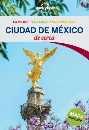 DE CERCA CIUDAD DE MEXICO LONELY PLANET ED. 2016