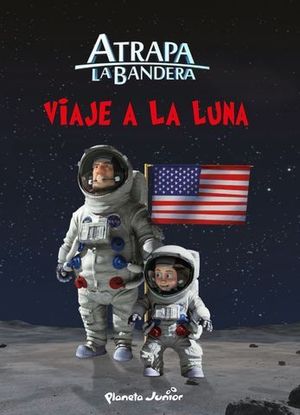 ATRAPA LA BANDERA VIAJE A LA LUNA