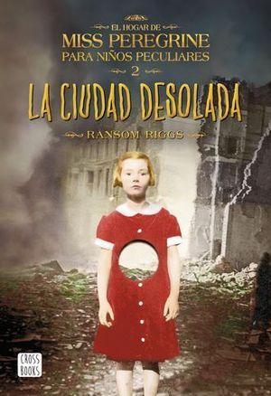 EL HOGAR DE MISS PEREGRINE PARA NIOS PECULIARES LA CIUDAD DESOLADA