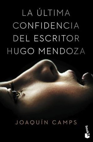 LA ULTIMA CONFIDENCIA DEL ESCRITOR HUGO MENDOZA