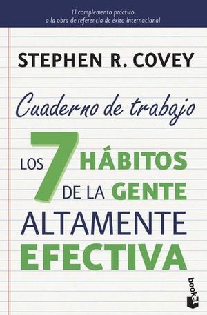 LOS 7 HABITOS DE LA GENTE ALTAMENTE EFECTIVA CUADERNO DE TRABAJO