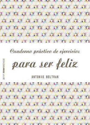 CUADERNO DE EJERCICIOS PARA SER FELIZ