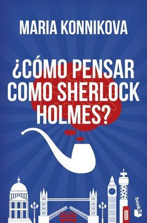COMO PENSAR COMO SHERLOCK HOLMES ?