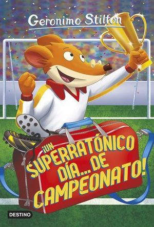 GERONIMO STILTON 35.  UN SUPERRATONICO DIA DE CAMPEONATO