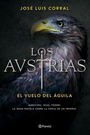 LOS AUSTRIAS VOL I.   EL VUELO DEL AGUILA