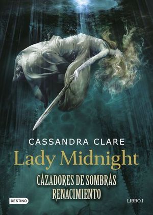 LADY MIDNIGHT CAZADORES DE SOMBRAS RENACIMIENTO 1