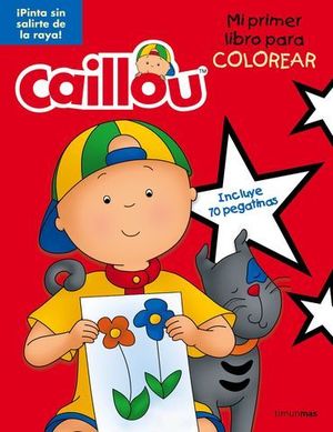 CAILLOU MI PRIMER LIBRO PARA COLOREAR