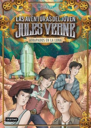 LAS AVENTURAS DEL JOVEN JULES VERNE ATRAPADOS EN LA LUNA