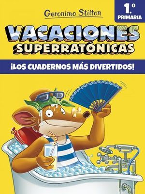 VACACIONES SUPERRATONICAS 1 . ¡ LOS CUADERNOS MAS DIVERTIDOS !