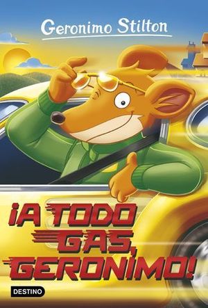 GERONIMO STILTON.  A TODO GAS, GERONIMO !