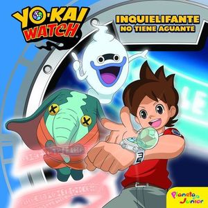 YO KAI WATCH . INQUIELIFANTE NO TIENE AGUANTE