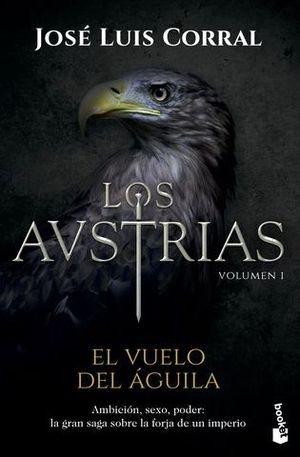 LOS AUSTRIAS VOL I.   EL VUELO DEL AGUILA