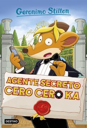 GERONIMO STILTON 43.   AGENTE SECRETO CERO CERO KA