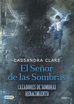 CAZADORES DE  SOMBRAS. EL SEOR DE LAS SOMBRAS . RENACIMIENTO