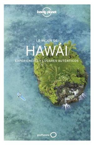 LO MEJOR DE HAWAI LONELY PLANET ED. 2018