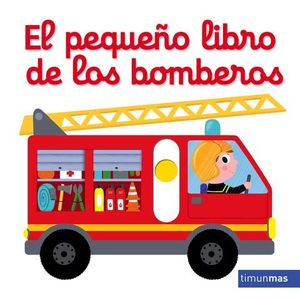 EL PEQUEO LIBRO DE LOS BOMBEROS.  CON SOLAPAS Y LENGETAS