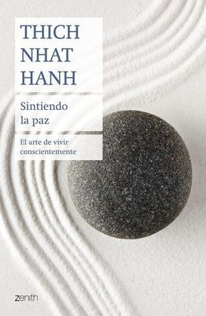 SINTIENDO LA PAZ.  EL ARTE DE VIVIR CONSCIENTEMENTE