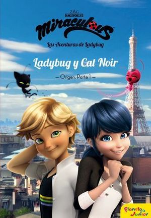 MIRACULOUS. LADYBUG Y CAT NOIR. ORIGEN PARTE 1