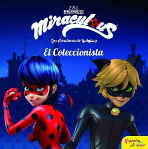 MIRACULOUS. LADYBUG. COLECCIONISTA. CUENTO