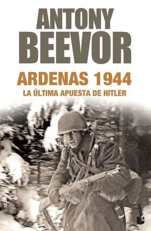 ARDENAS 1944.  LA ULTIMA APUESTA DE HITLER