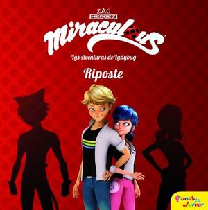 MIRACULOUS. LADYBUG. RIPOSTE. CUENTO