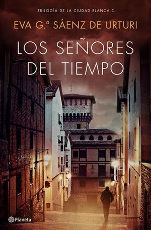 LOS SEORES DEL TIEMPO (TRILOGIA DE LA CIUDAD BLANCA 3 )