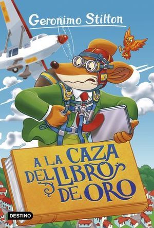 GERONIMO STILTON.  A LA CAZA DEL LIBRO DE ORO