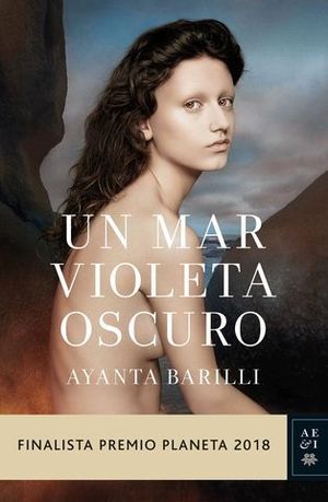 UN MAR VIOLETA OSCURO  ( FINALISTA PLANETA 2018 )