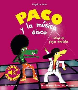 PACO Y LA MUSICA DISCO. LIBRO MUSICAL.