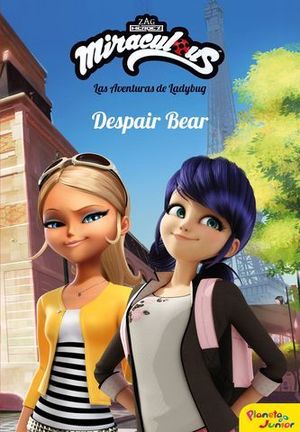 MIRACULOUS.  LAS AVENTURAS DE LADYBUG.  DESPAIR BEAR