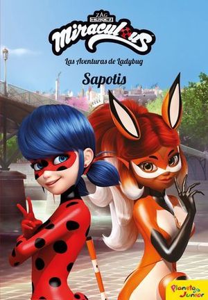 MIRACULOUS.  LAS AVENTURAS DE LADYBUG.  SAPOTIS