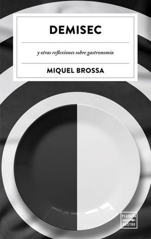DEMISEC Y OTRAS REFLEXIONES SOBRE GASTRONOMIA