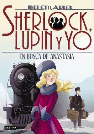 SHERLOCK, LUPIN Y YO .  EN BUSCA DE ANASTASIA