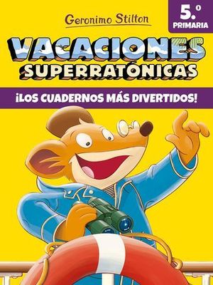 VACACIONES SUPERRATONICAS 5.   LOS CUADERNOS MAS DIVERTIDOS !