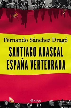 SANTIAGO ABASCAL.  LA ESPAA VERTEBRADA