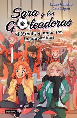 SARA Y LAS GOLEADORAS 4.  EL FUTBOL Y EL AMOR SON INCOMPATIBLES