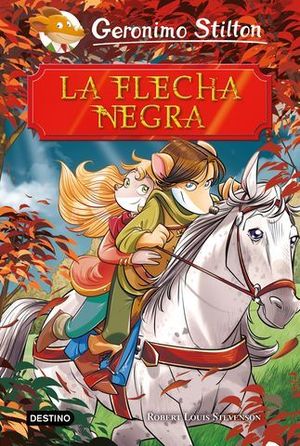 GERONIMO STILTON.  LA FLECHA NEGRA