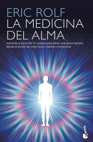 LA MEDICINA DEL ALMA. EL CDIGO SECRETO DEL CUERPO. EL CORAZN DE LA S