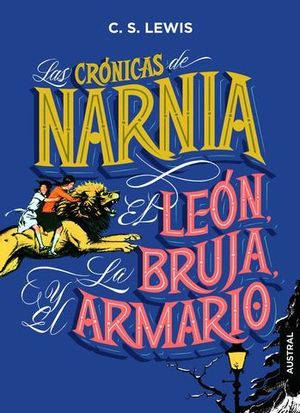 LAS CRNICAS DE NARNIA. EL LEN, LA BRUJA Y EL ARMARIO.