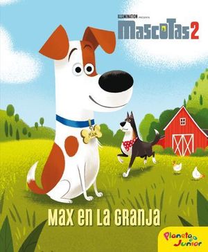 MASCOTAS 2.  MAX EN LA GRANJA.  CUENTO