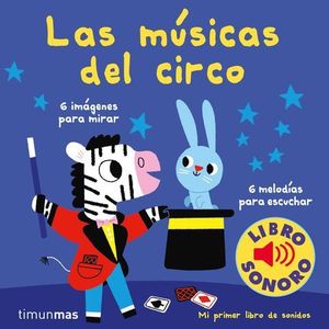 LAS MSICAS DEL CIRCO. MI PRIMER LIBRO DE SONIDOS.