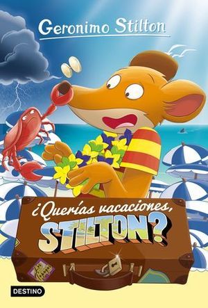 QUERAS VACACIONES, STILTON?.