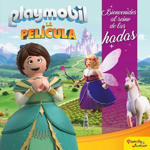 PLAYMOBIL. LA PELCULA. BIENVENIDOS AL REINO DE LAS HADAS. CUENTO