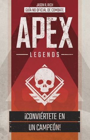 APEX LEGENDS. GUA DE COMBATE.