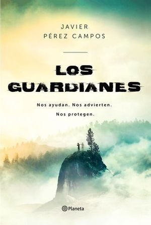 LOS GUARDIANES NOS AYUDAN. NOS ADVIERTEN. NOS PROTEGEN