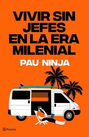 VIVIR SIN JEFES EN LA ERA MILENIAL.