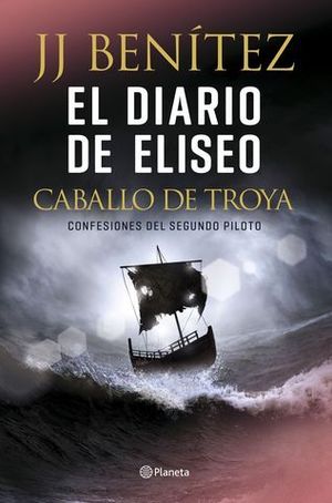 EL DIARIO DE ELISEO. CABALLO DE TROYA. CONFESIONES DEL SEGUNDO PILOTO