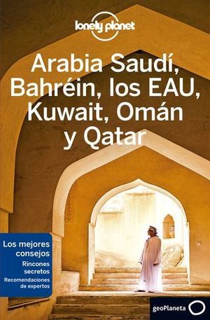 ARABIA SAUDI, BAHREIN, LOS EAU, KUWAIT, OMAN  QATAR LONELY PLANET 2020