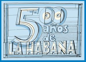 500 AOS DE LA HABANA