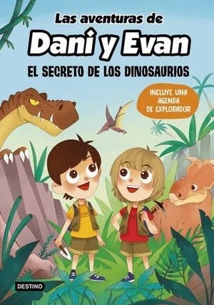 LAS AVENTURAS DE DANI Y EVAN.  EL SECRETO DE LOS DINOSAURIOS